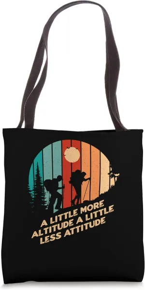 A Little More Altitude Hiking Sayings Hiker Quotes Funny Tote Bag