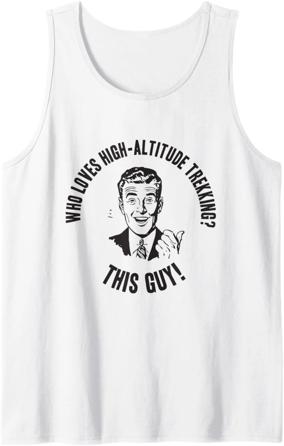 Adventure - Who Loves High-Altitude Trekking? This Guy! Tank Top