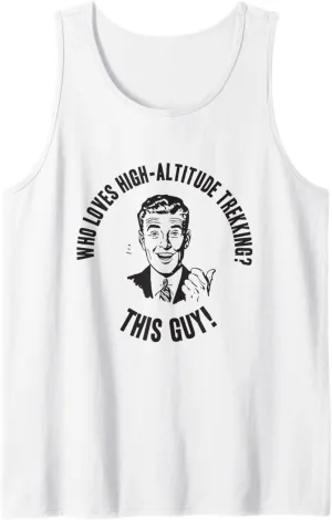 Adventure - Who Loves High-Altitude Trekking? This Guy! Tank Top