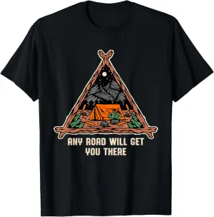 Any Road Will Get You There Hiking Mountain Hiker Summit T-Shirt