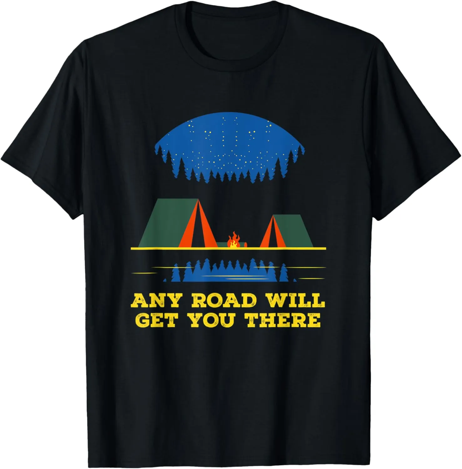 Any Road Will Get You There Hiking Mountain Hiker Summit T-Shirt