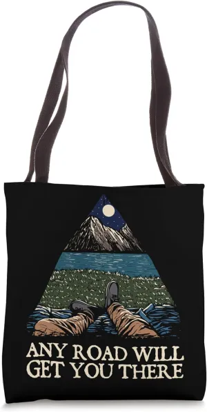 Any Road Will Get You There Hiking Mountain Hiker Summit Tote Bag