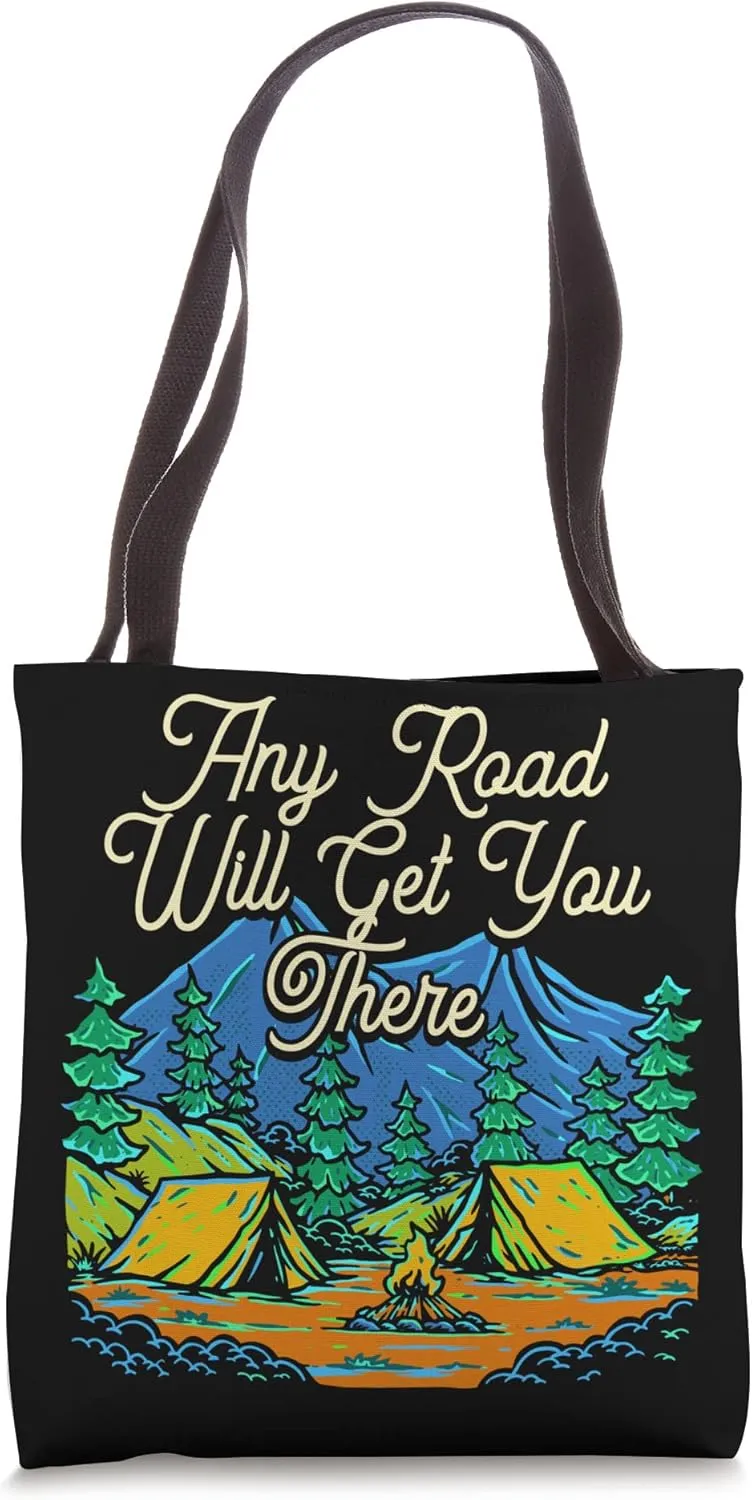 Any Road Will Get You There Hiking Mountain Hiker Summit Tote Bag