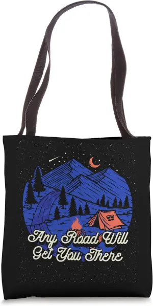 Any Road Will Get You There Hiking Mountain Hiker Summit Tote Bag