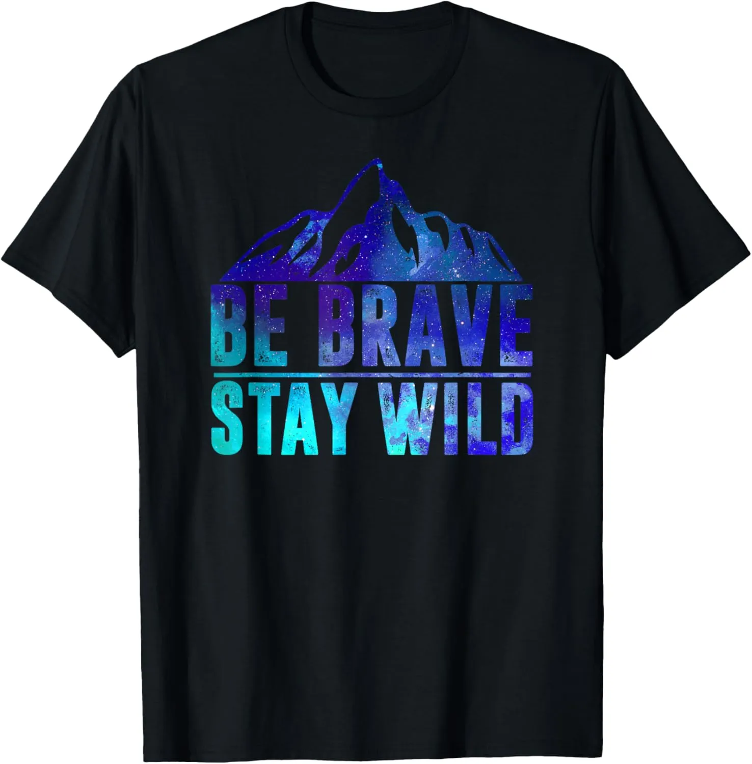 BE BRAVE STAY WILD Camping Hiking Nature Wilderness Lover T-Shirt