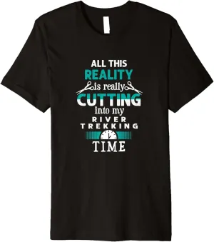 Cutting into River Trekking Time Funny River Climbing Premium T-Shirt