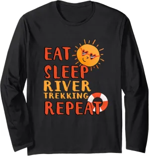 Eat Sleep River Trekking Repeat River Trekking Hobby Long Sleeve T-Shirt