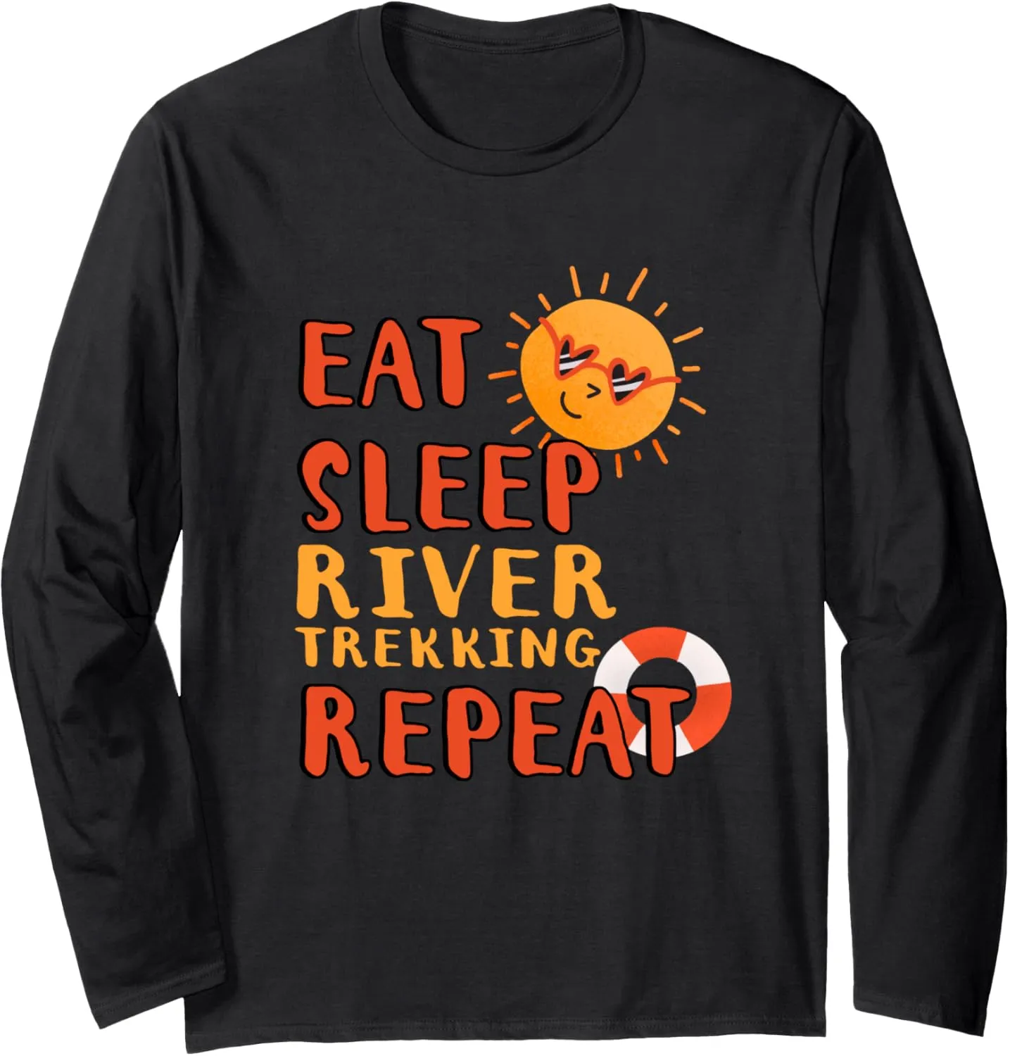 Eat Sleep River Trekking Repeat River Trekking Hobby Long Sleeve T-Shirt