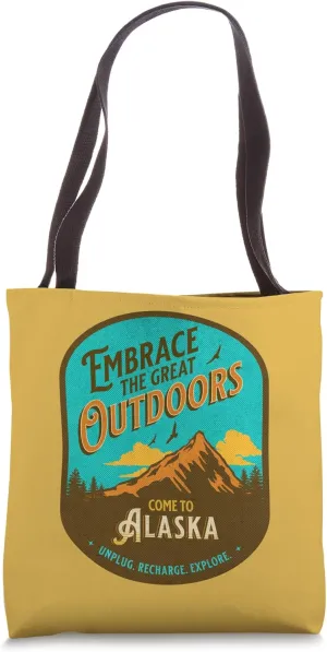 Embrace the Great Outdoors Unplug Recharge Rediscover Alaska Tote Bag