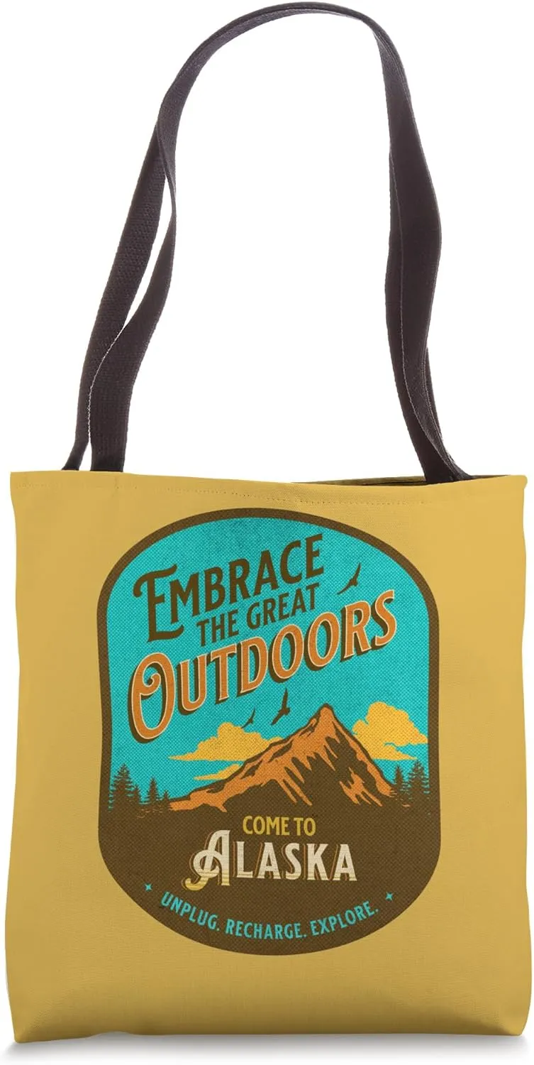 Embrace the Great Outdoors Unplug Recharge Rediscover Alaska Tote Bag