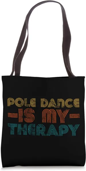 Funny Pole Dance Is My Therapy Hobby Hobbies Joke Saying Tote Bag