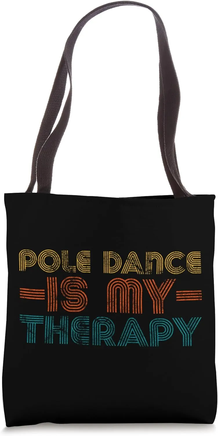 Funny Pole Dance Is My Therapy Hobby Hobbies Joke Saying Tote Bag