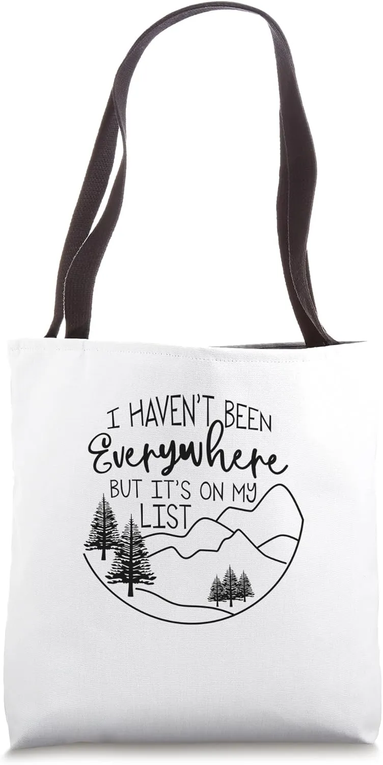 I Haven't Been Everywhere But It's On My List Hiking Hike Tote Bag