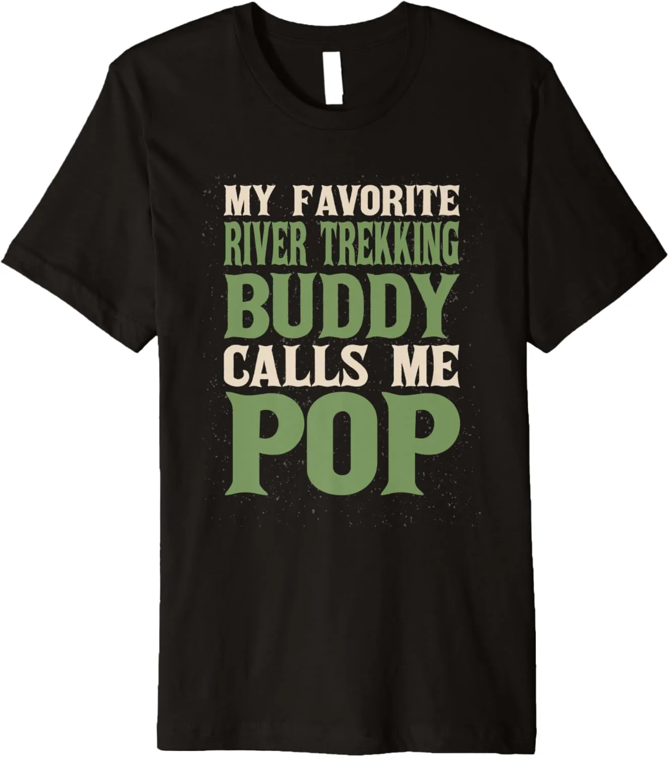 My Favorite Buddy River Trekking Dad River Climbing Daddy Premium T-Shirt