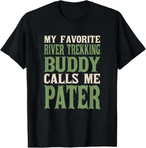 My Favorite Buddy River Trekking Pater River Climbing Dad T-Shirt