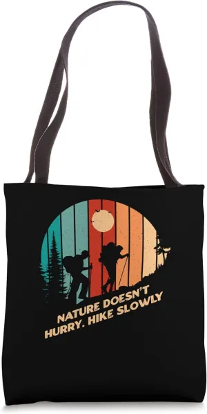 Nature Doesnt Hurry Hike Slowly Hiking Sayings Hiker Quotes Tote Bag