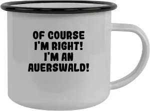 Of Course I'm Right! I'm An Auerswald! - Stainless Steel 12Oz Camping Mug, Black