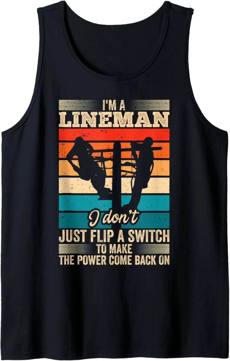 Power Lineman Quote Pole Climbing Electrician Flip A Switch Tank Top