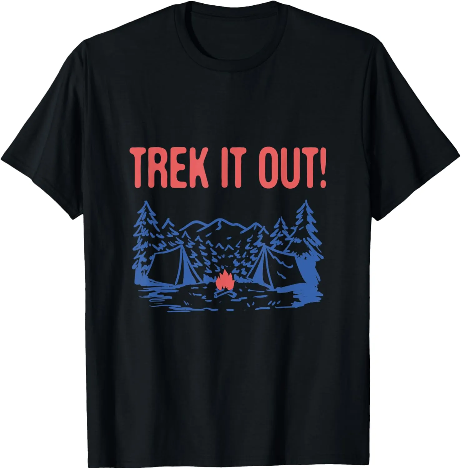 Trek it Out Hiking Mountain Hiker Summit Camping Vacation T-Shirt