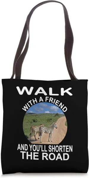 Walk With a Friend and You'll Shorten the Road Companionship Tote Bag