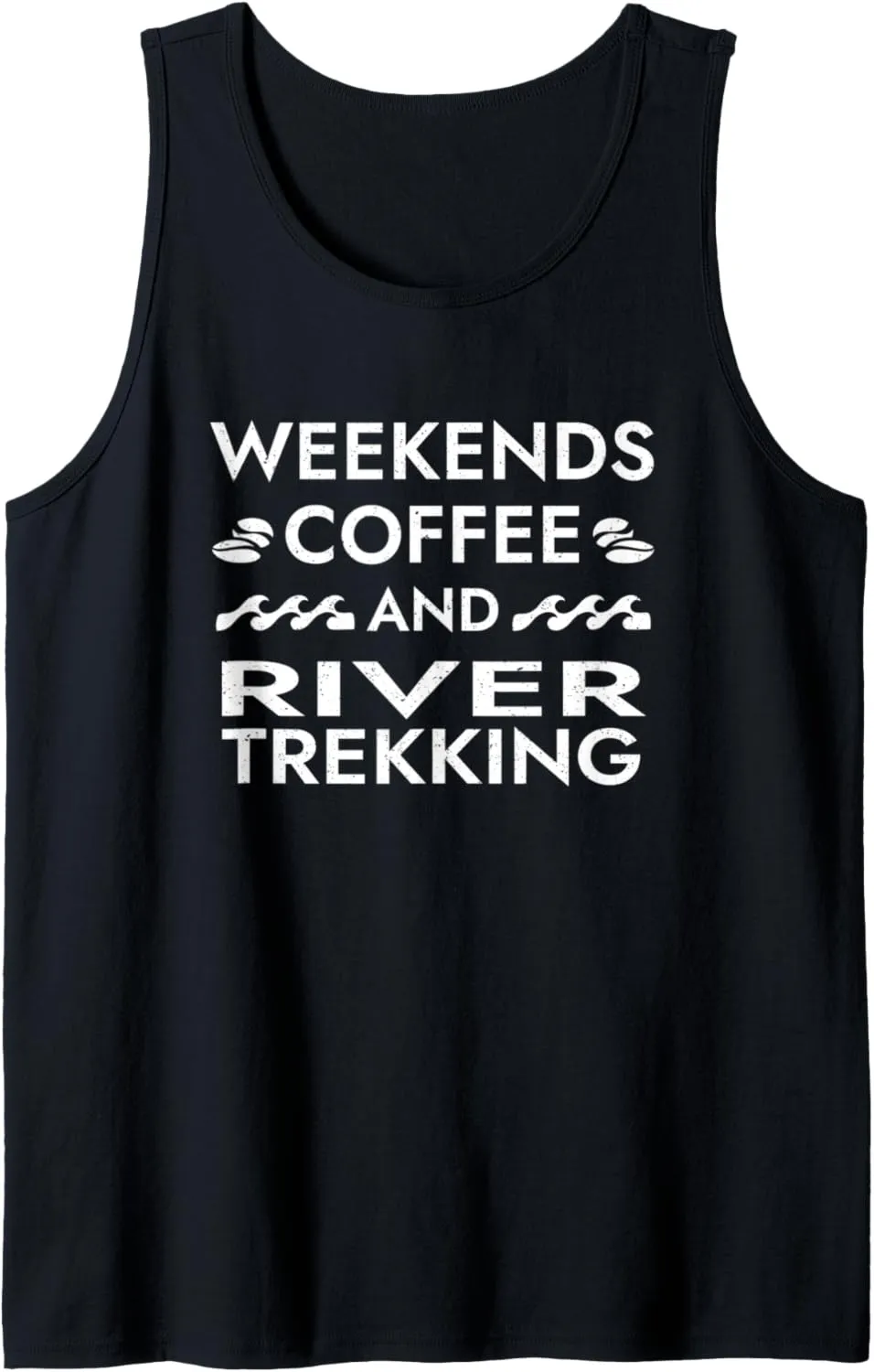 Weekends Coffee and River Trekking Sayings River Climbing Tank Top