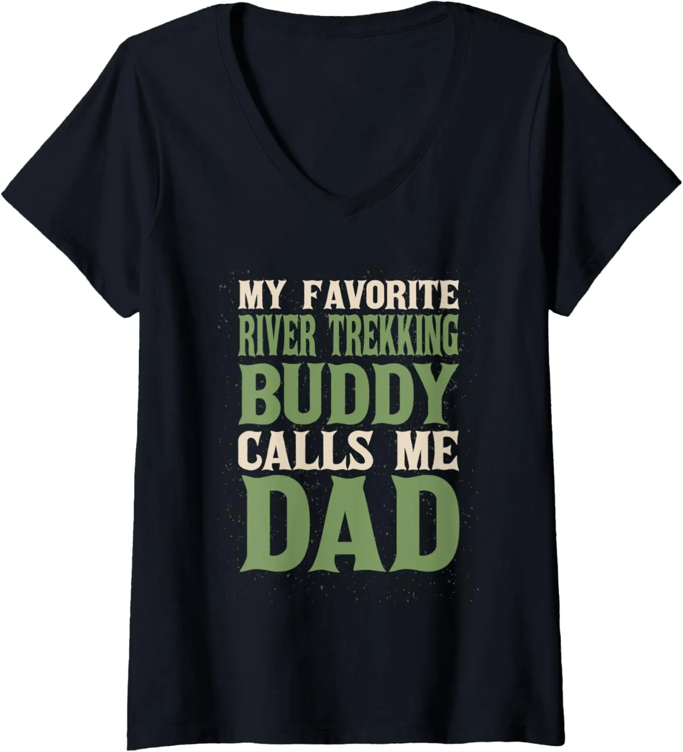Womens My Favorite Buddy River Trekking Dad River Climbing Daddy V-Neck T-Shirt